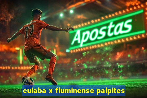 cuiaba x fluminense palpites